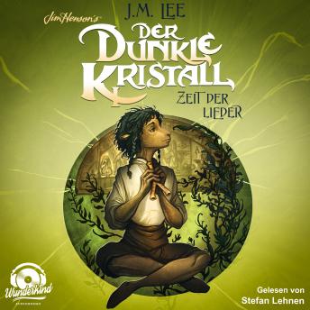 [German] - Der dunkle Kristall - Zeit der Lieder - The Dark Crystal, Band 2 (Ungekürzt)
