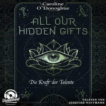 [German] - Die Kraft der Talente - All Our Hidden Gifts, Band 2 (Unabridged)