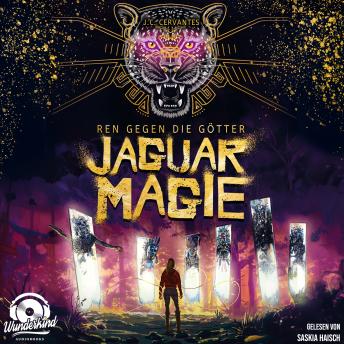 [German] - Jaguarmagie - Ren gegen die Götter, Band 2 (Ungekürzt)