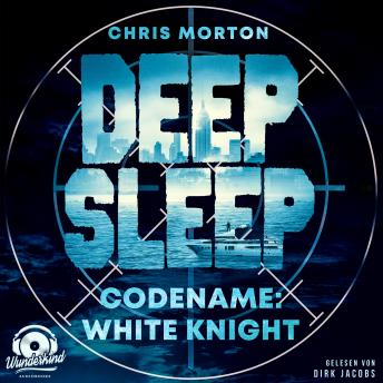 [German] - Codename: White Knight - Deep Sleep, Band 1 (Ungekürzt)
