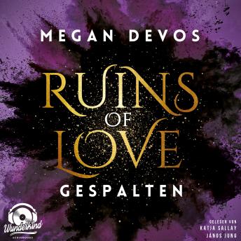 [German] - Gespalten - Ruins of Love - Grace & Hayden, Band 2 (Ungekürzt)