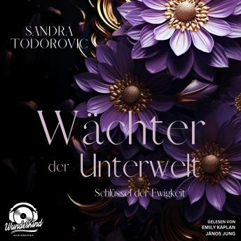 [German] - Schlüssel der Ewigkeit - Wächter der Unterwelt, Band 1 (Ungekürzt)