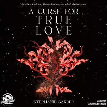 [German] - A Curse for True Love - Once Upon A Broken Heart Band, Band 3 (Ungekürzt)