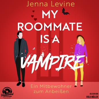 [German] - My Roommate is a Vampire - Ein Mitbewohner zum Anbeißen (Ungekürzt)