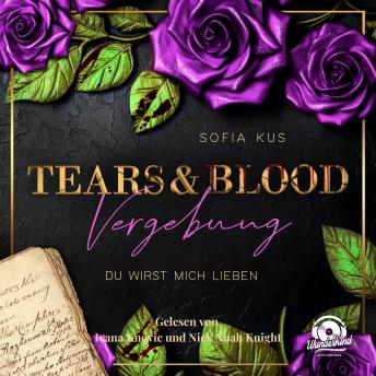[German] - Tears & Blood: Vergebung - Mafia Dark Romance - Der Melcore Clan, Band 3 (Ungekürzt)
