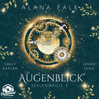 [German] - Im Augenblick - Seelenmagie, Band 3 (Ungekürzt)