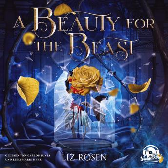 [German] - A Beauty for the Beast - Verflucht, bis die letzte Blüte fällt (Ungekürzt)
