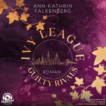 [German] - Guilty Rivals - Ivy League, Band 1 (Ungekürzt)