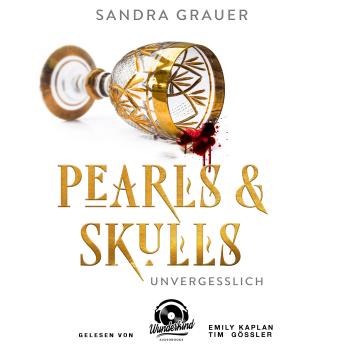 [German] - Unvergesslich - Pearls & Skulls, Band 2 (Ungekürzt)