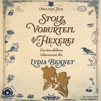 [German] - Stolz, Vorurteil und Hexerei - Die skandalösen Geheimnisse der Lydia Bennet (Ungekürzt)