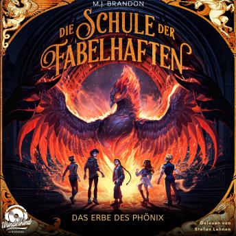 [German] - Das Erbe des Phönix - Die Schule der Fabelhaften, Band 1 (Ungekürzt)