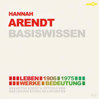 [German] - Hannah Arendt (1906-1975) - Leben, Werk, Bedeutung - Basiswissen (Ungekürzt)
