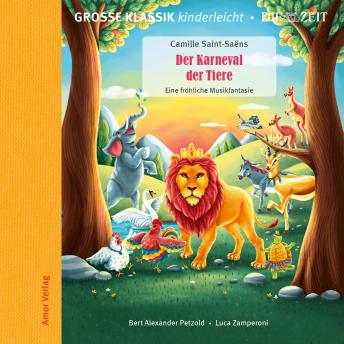 [German] - Die ZEIT-Edition - Große Klassik kinderleicht, Der Karneval der Tiere - Eine fröhliche Musikfantasie
