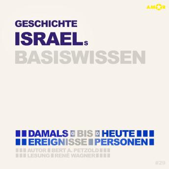 [German] - Geschichte Israels - Damals bis heute. Ereignisse, Personen, Zusammenhänge - Basiswissen (ungekürzt)