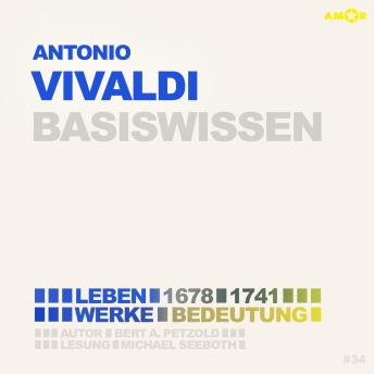 [German] - Antonio Vivaldi (1678-1741) - Leben, Werk, Bedeutung - Basiswissen (ungekürzt)