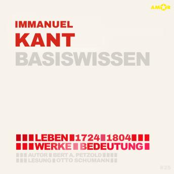 [German] - Immanuel Kant (1724-1804) - Leben, Werke, Bedeutung - Basiswissen (ungekürzt)