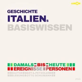 [German] - Geschichte Italiens - Damals bis heute. Ereignisse, Personen, Zusammenhänge - Basiswissen (ungekürzt)