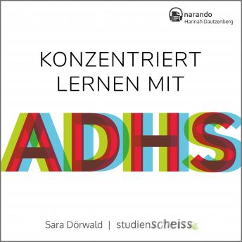 [German] - Konzentriert lernen mit ADHS: Meine besten Tipps für Schule und Studium (Selbsthilfe für erfolgreiches Lernen mit ADHS für Schüler, Studenten und Erwachsene)
