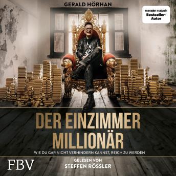 [German] - Der Einzimmer-Millionär: Wie du gar nicht mehr verhindern kannst reich zu werden