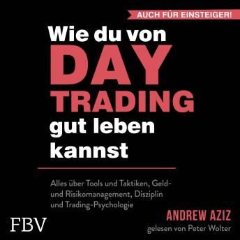 [German] - Wie du von Daytrading gut leben kannst: Aktienhandel für den Vermögensaufbau