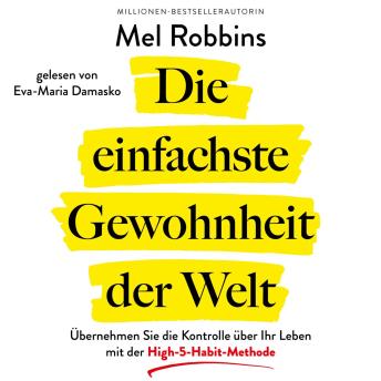 [German] - Die einfachste Gewohnheit der Welt: Übernehmen Sie die Kontrolle über Ihr Leben mit der High-5-Habit-Methode