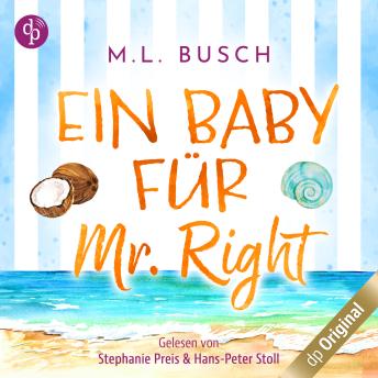 [German] - Ein Baby für Mr Right - Sweet Kiss-Reihe, Band 2 (Ungekürzt)