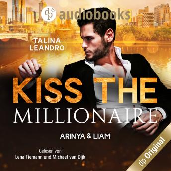[German] - Arinya & Liam - Kiss the Millionaire-Reihe, Band 2 (Ungekürzt)