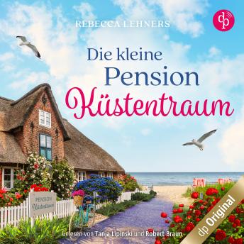[German] - Die kleine Pension Küstentraum - Küstentraum-Reihe, Band 1 (Ungekürzt)