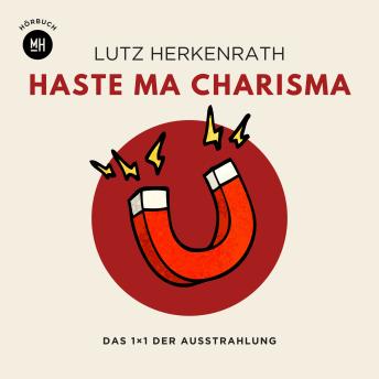 [German] - Haste ma Charisma: Das 1×1 der Ausstrahlung