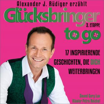 Download Glücksbringer to go – 3. Etappe: 17 inspirierende Geschichten, die Dich weiterbringen by Alexander Rüdiger