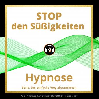 Download STOP den Süßigkeiten: Der einfache Weg abzunehmen by Christian Blümel