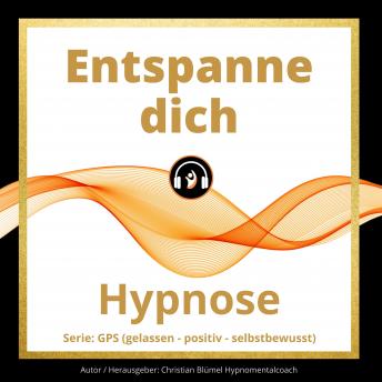 Download Entspanne dich: GPS Hypnose by Christian Blümel