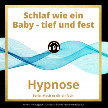 Download Schlaf wie ein Baby - tief und fest: Mach es dir einfach by Christian Blümel