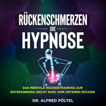 [German] - Rückenschmerzen - die Hypnose: Das mentale Rückentraining zur Entspannung (nicht nur) vom unteren Rücken