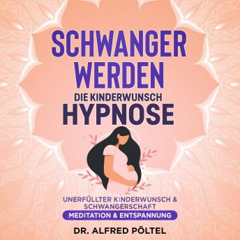 [German] - Schwanger werden - die Kinderwunsch Hypnose: Unerfüllter Kinderwunsch & Schwangerschaft - Meditation & Entspannung