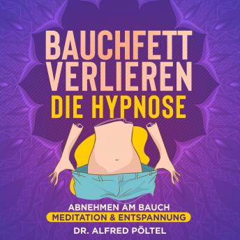 [German] - Bauchfett verlieren - die Hypnose: Abnehmen am Bauch - die Meditation & Entspannung