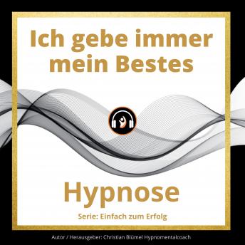 [German] - Ich gebe immer mein Bestes: Hypnose