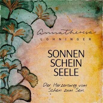 [German] - Sonnenscheinseele: Der Herzensweg vom Schein zum Sein