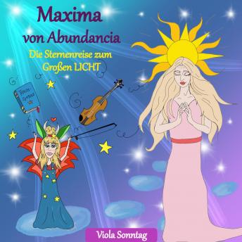 [German] - Maxima von Abundancia: Die Sternenreise zum Großen LICHT