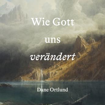 [German] - Wie Gott uns verändert