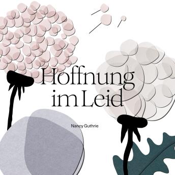 [German] - Hoffnung im Leid: Ein unerwarteter Weg zum Herzen Gottes