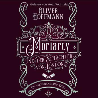 [German] - Moriarty und der Schächter von London: Ein viktorianischer Krimi