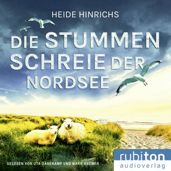 Die stummen Schreie der Nordsee: Nordsee-Krimis mit Koopmann und Neuhof - Heide Hinrichs
