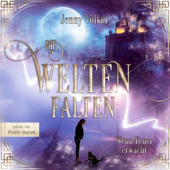[German] - Die Weltenfalten - Wenn Feuer erwacht: Band 1 der Urban Fantasy Hexen Trilogie