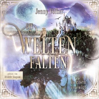 [German] - Die Weltenfalten - In Eisen verewigt: Band 3 der Urban Fantasy Hexen Trilogie