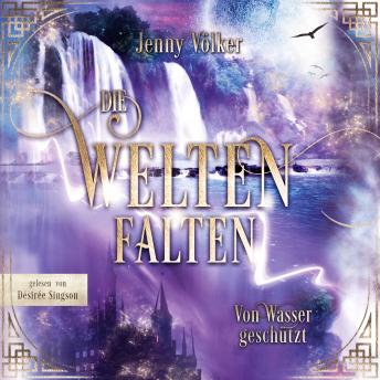 [German] - Die Weltenfalten - Von Wasser geschützt: Band 4 der Urban Fantasy Hexen Saga