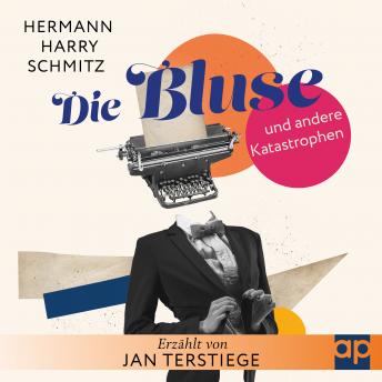 Download Die Bluse und andere Katastrophen by Hermann Harry Schmitz