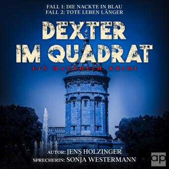 [German] - Dexter im Quadrat: Doppelband - Band 1: Die Nackte in Blau; Band 2: Tote leben länger