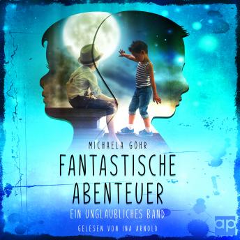 [German] - Fantastische Abenteuer 1 - Ein unglaubliches Band