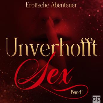 [German] - Unverhofft Sex Band 1: Erotische Abenteuer